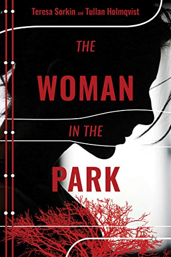 Cover of the Woman in the Park by Teresa Sorkin and Tullan Holmqvist